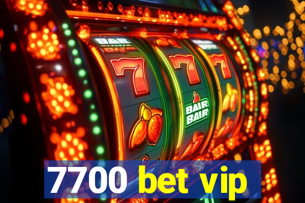 7700 bet vip